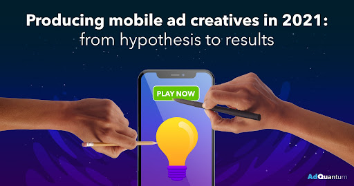 how-to-produce-performing-mobile-ad-creatives-from-hypothesis-to-result